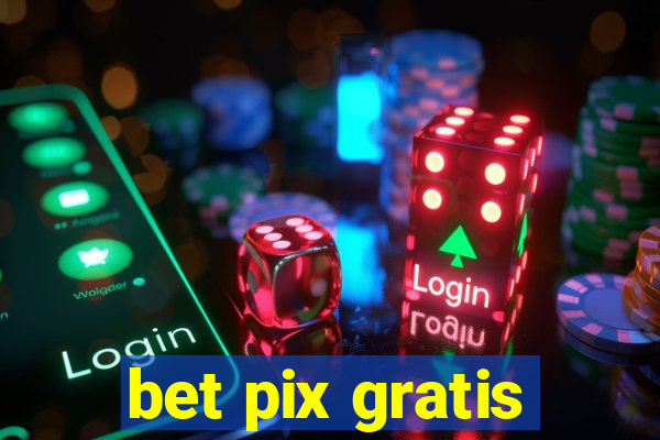 bet pix gratis